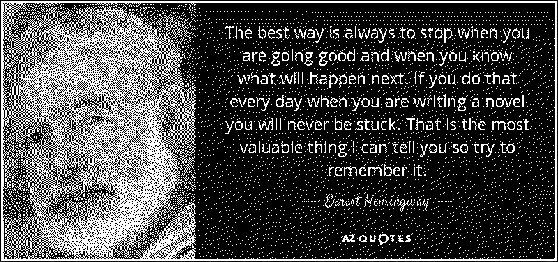 Hemingway on stopping